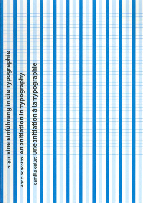 Eine Einführung in die Typographie / An Initiation in Typography / Une Initiation à la Typographie