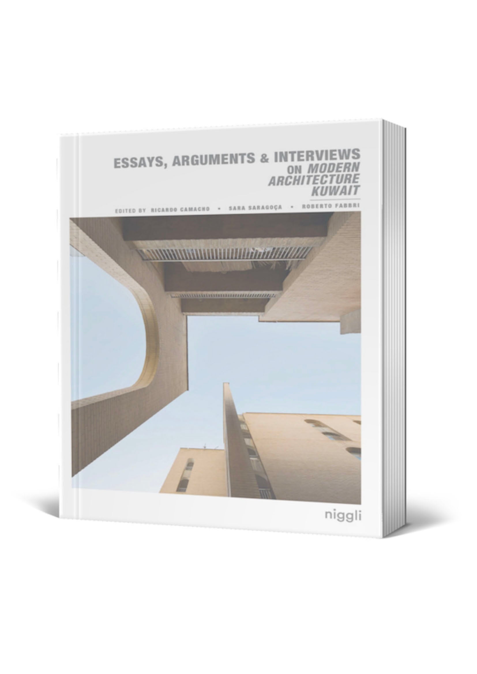 Essays, Arguments & Interviews on Modern Architecture Kuwait