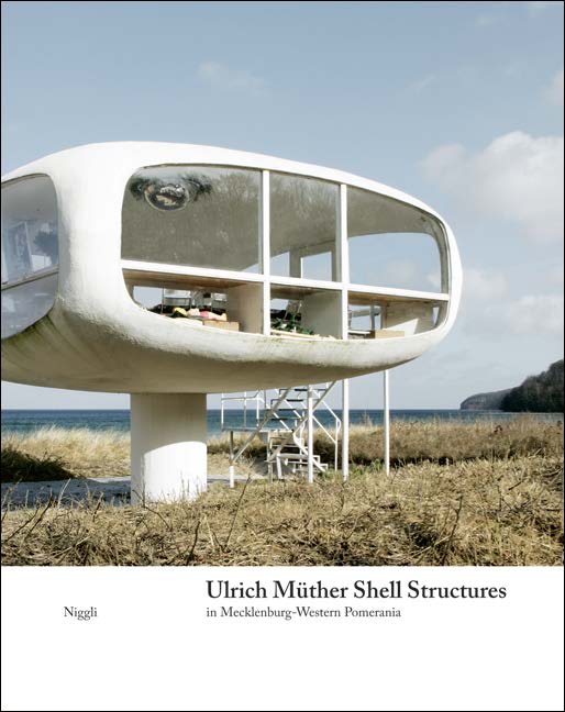 Ulrich Müther. Shell Structures in Mecklenburg-Western Pomerania